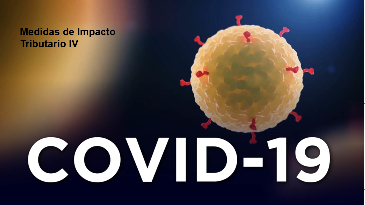 COVID-19: Medidas urgentes de impacto tributario (IV)